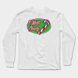 I want candy Long Sleeve T-Shirt